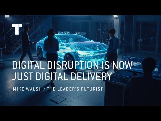 Digital Disruption Is Now Just Digital Delivery | Mike Walsh | Futurist Keynote Speaker