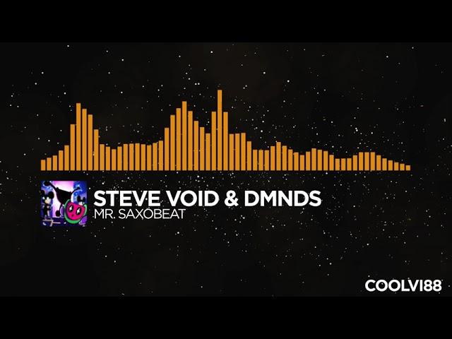 [House] - Steve Void & DMNDS - Mr. Saxobeat