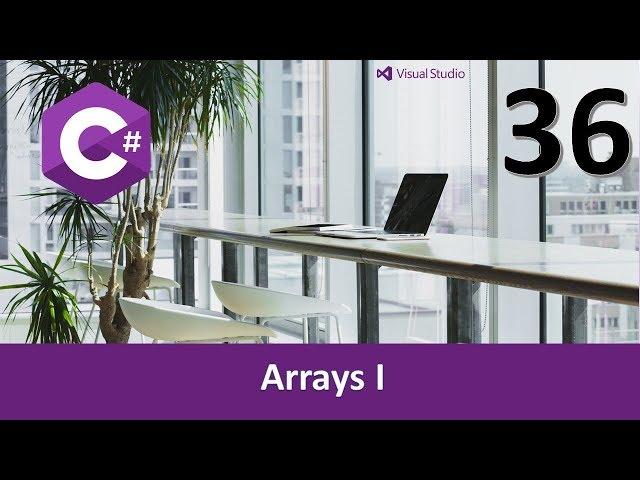 Course C #. Arrays I. Video 36