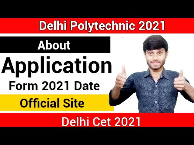 Delhi Polytechnic 2021 : About Application Form Official Site  || : Delhi Cet 2021