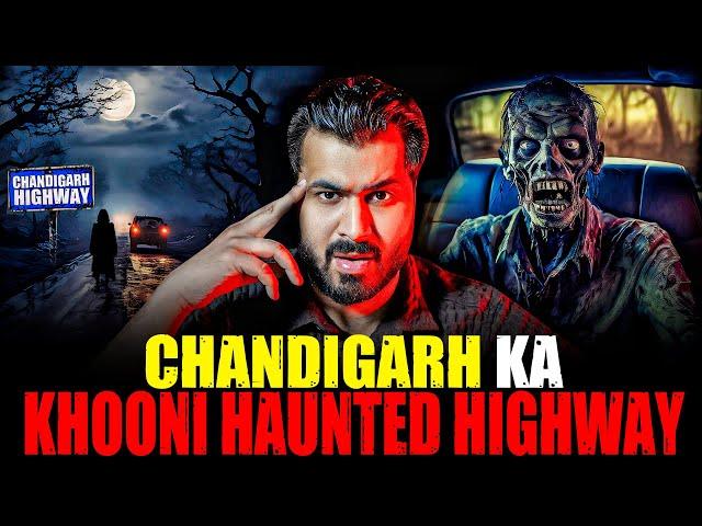 CHANDIGARH Ka KHOONI HAUNTED HIGHWAY  | Subscriber Real Story | Real Horror Story