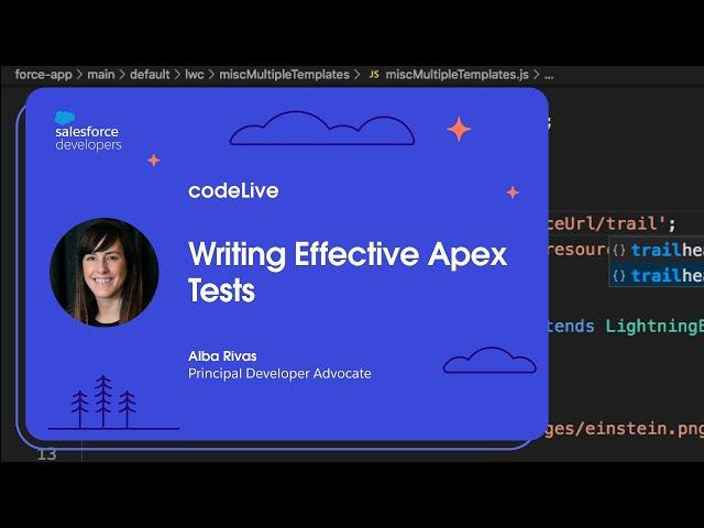 codeLive: Writing Effective Apex Tests