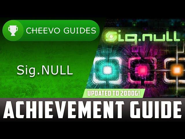 Sig.NULL - (Xbox/W10) - UPDATED TO 2000g! | Achievement Guide (PART 2) **W/ WRITTEN SOLUTIONS**