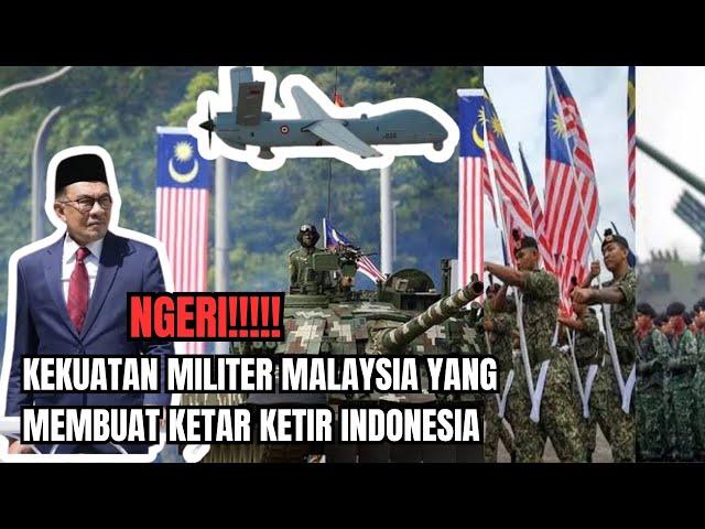 NGERI KEKUATAN MILITER MALAYSIA YANG MEMBUAT KETAR KETIR INDONESIA TNI HARUS WASPADA