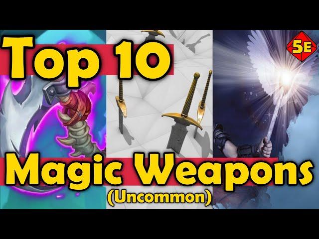 Top 10 Best Magic Weapons, Uncommon Quality and Lower in DnD 5E