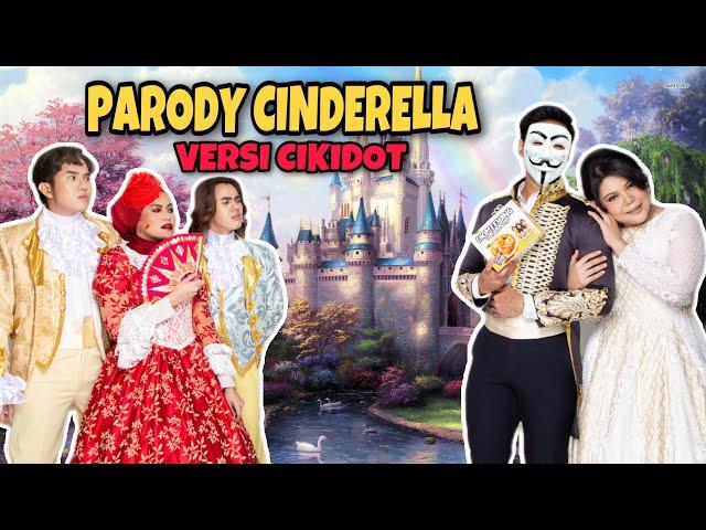 PARODY CINDERELLA! PLOT TWIST, CINDERELLA BULI MAK TIRI  SAMPAI MENANGIS!