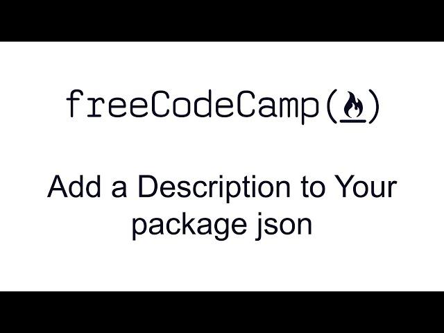 Add a Description to Your package.json - Managing Packages with Npm - Free Code Camp