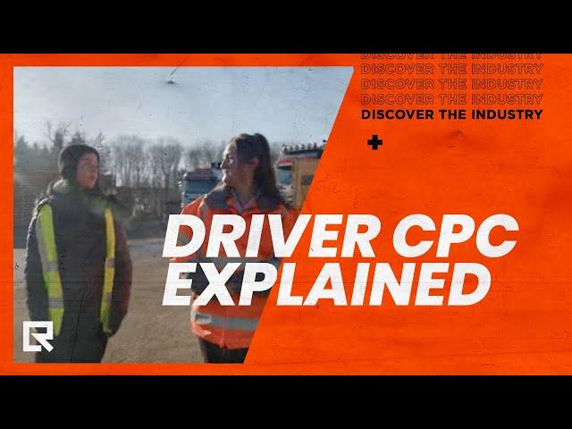 DRIVER CPC! WHAT? WHY? HOW? | Road and Load