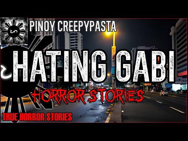 Hating Gabi Horror Stories  | True Horror Stories | Pinoy Creepypasta