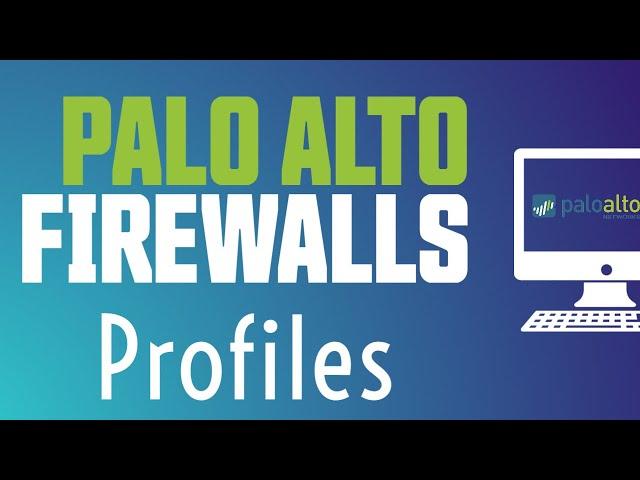 Security Profiles | Palo Alto Firewall Training