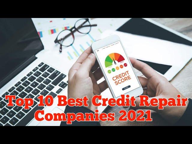 Top 10 Credit Repair Companies 2021