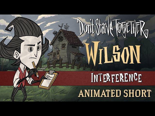 Don't Starve Together: Interference [Wilson Animated Short]