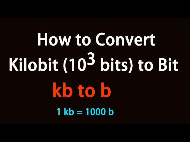 How to Convert Kilobit (10³ bits) to Bit?