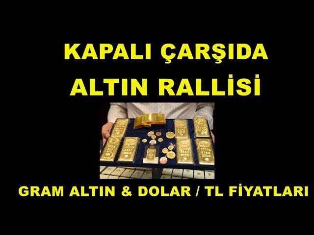 Kapalı Çarşı Fiziki Altın Fiyatları Ralli Yaptı | Gram Altın | Dolar