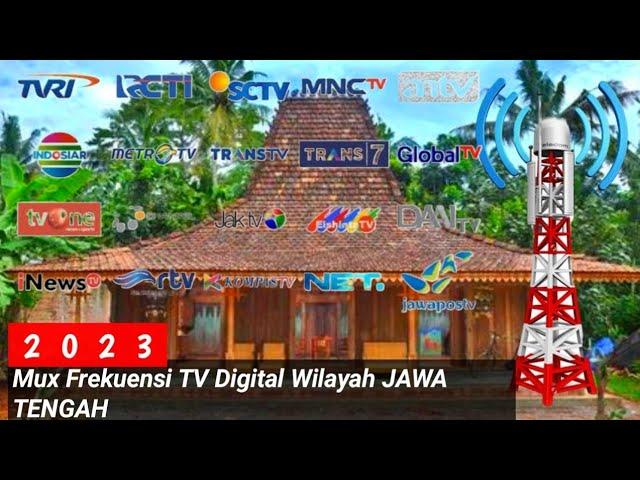 Mux Frekuensi TV Digital Terbaru Juli 2023 JAWA TENGAH Sekitarnya