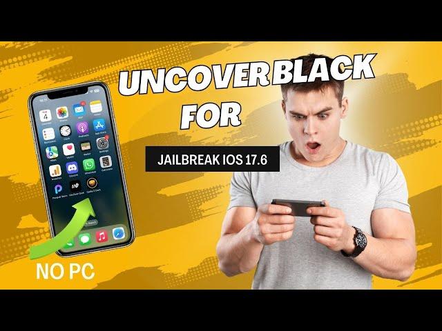 How to Jailbreak iOS 17.6: Step-by-Step Guide & Tips for 2024