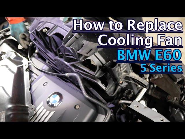 How to replace cooling fan on BMW E60 5 series / Как поменять вентилятор охлаждения на БМВ