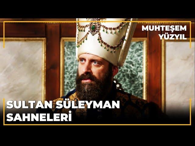 Sultan Süleyman'ın Unutulmaz Sahneleri | Muhteşem Yüzyıl