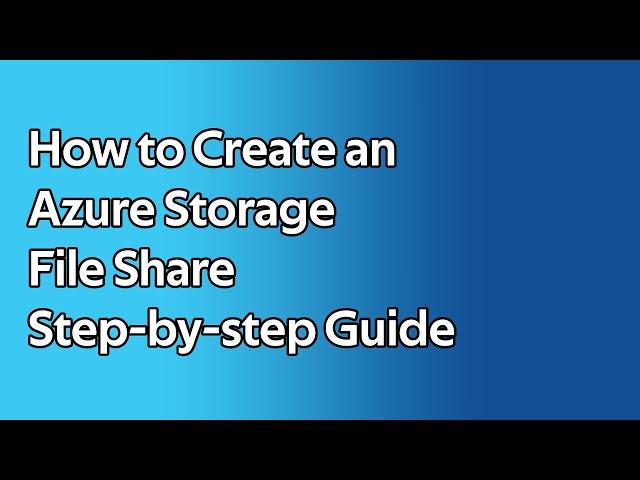 How to use Azure Storage File Shares