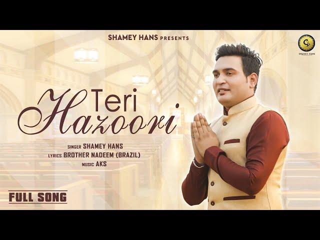 Teri Hazoori (Full Song) - Shamey Hans || New Christian Song 2020 || Shamey Hans Official