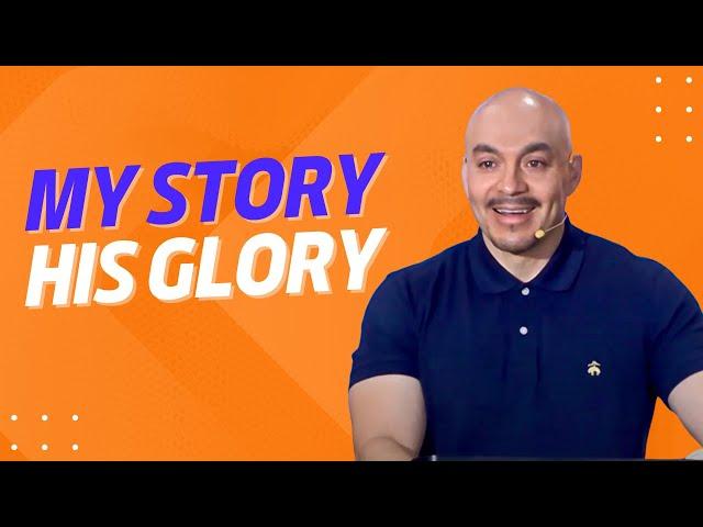 My Story His Glory - Guest Speaker John Chacon - Sunday Morning Service || 11AM