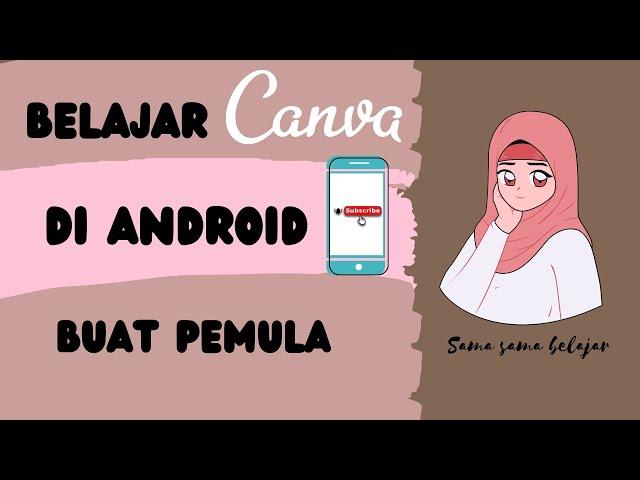 TUTORIAL CANVA DASAR FREE PAKAI HP ANDROID 2021