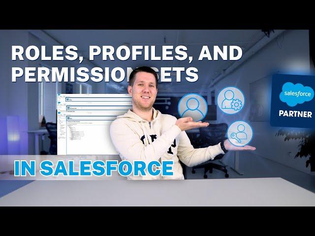 A Must-Have for Admins: Salesforce Profiles, Permission Sets, and Roles Explained