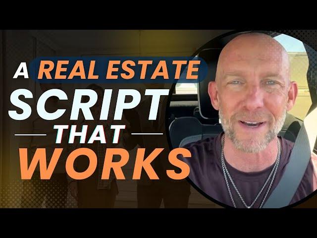 A REAL ESTATE SCRIPT THAT WORKS- Kevin Ward