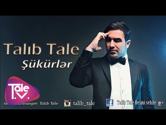 Talıb Tale - Şükürlər