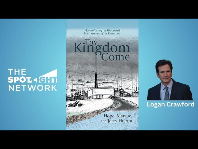 Thy Kingdom Come by Jerry Huerta on Spotlight TV with Logan Crawford