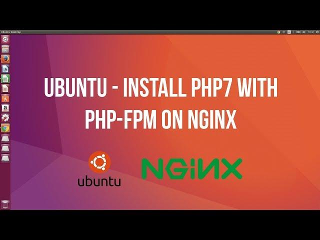 Ubuntu - Install PHP7 with PHP-FPM on NGINX