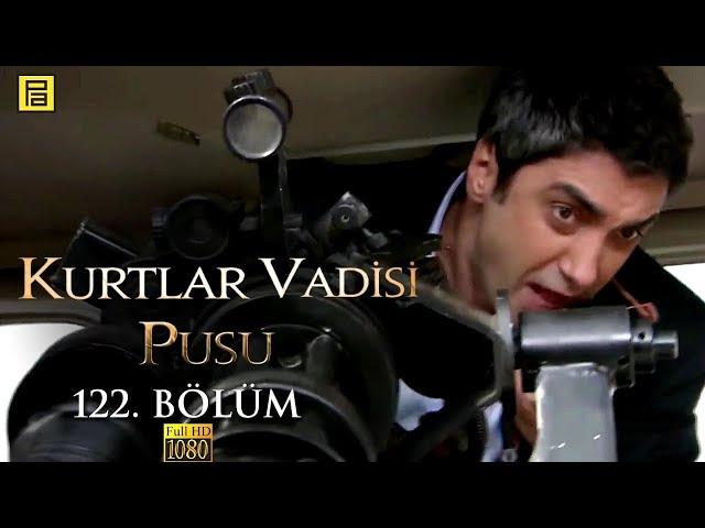 Kurtlar Vadisi Pusu 122.Bölüm l FULL HD YENİ