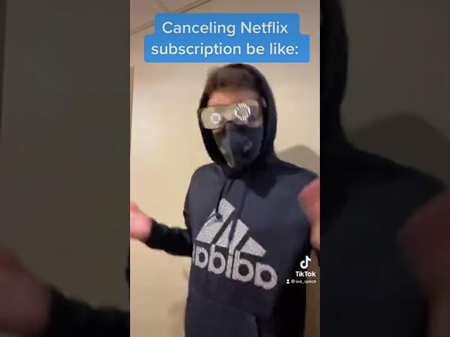 Canceling Netflix be like: