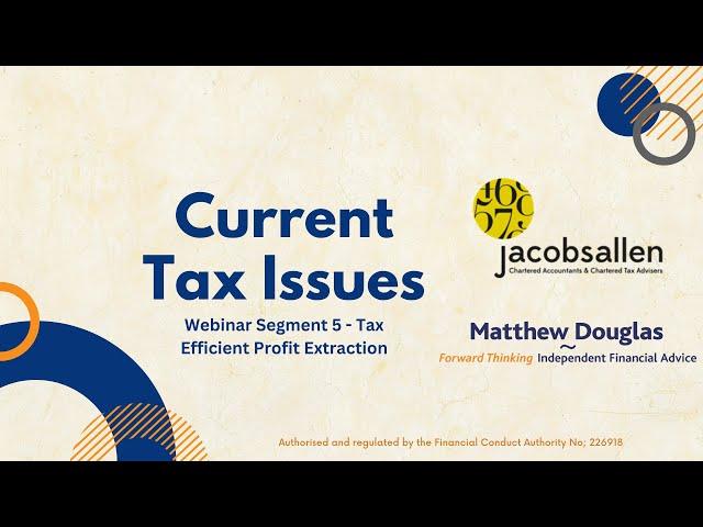 Webinar Segment 5 - Tax Efficient Profit Extraction