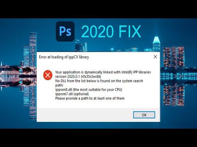 Photoshop 2021 FIX:   Error at loading of ippCV library