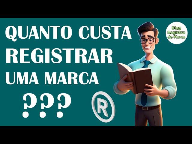 Quanto custa Registrar uma Marca?