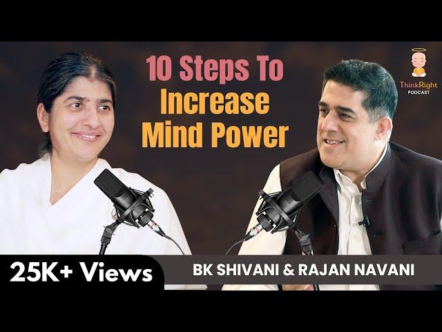 10 Truths Which Will Increase Your Mind Power: BK Shivani & Rajan Navani