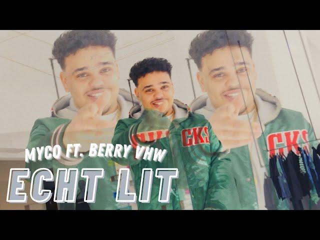 Myco - Echt Lit ft. Berry VHW (Prod. Johnny Gruter) [OFFICIAL VIDEOCLIP]