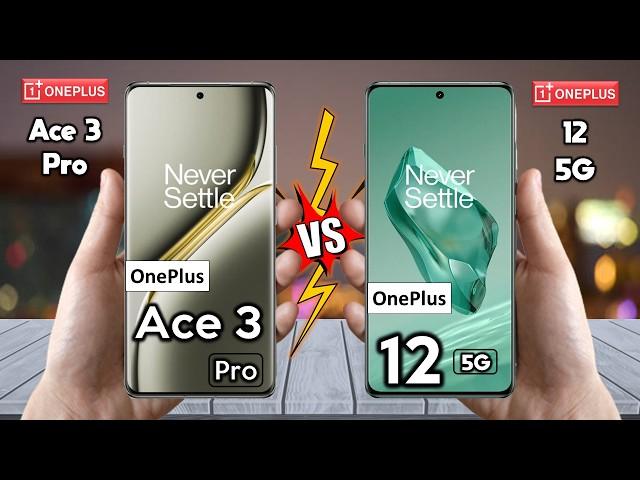 OnePlus Ace 3 Pro Vs OnePlus 12 - Full Comparison  Techvs