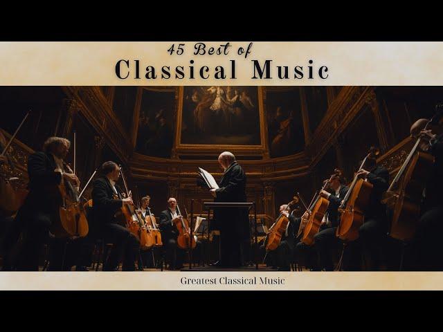 45 Best of Symphony You Should Listen to Once in Your Life  Mozart, Beethoven, Vivaldi, Paganini