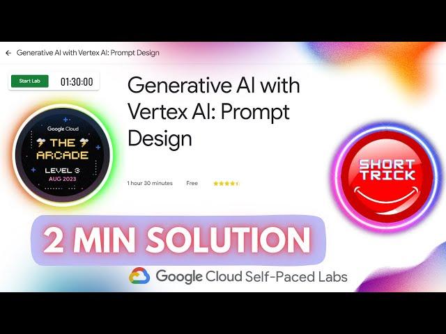 Generative AI with Vertex AI: Prompt Design | #GSP1151 | #studyjam #shorttrick