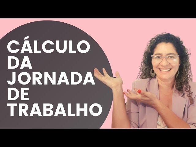 CÁLCULO DA JORNADA DE TRABALHO MENSAL - 20, 30, 40, 44 e 12x36 horas semanais