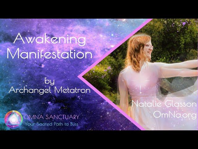 Awakening Manifestation by Archangel Metatron with Natalie Glasson