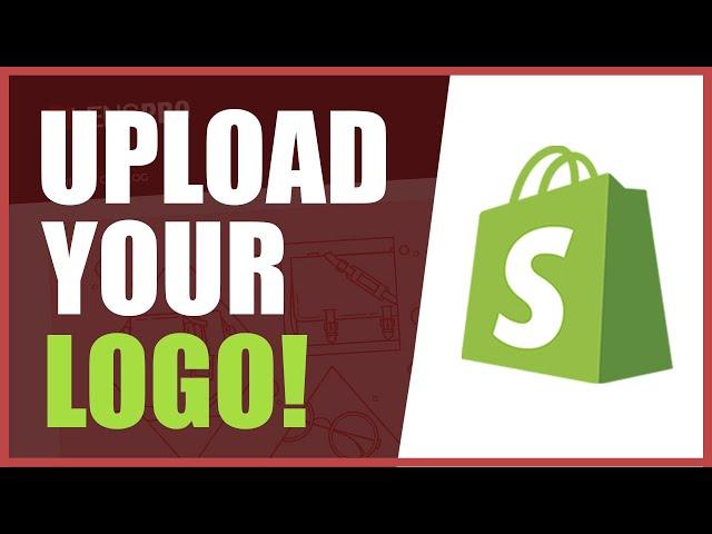 How to Upload Your Logo to Shopify