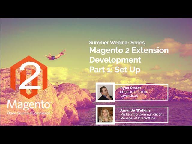 WEBINAR: How to Set Up a Magento 2 Extension