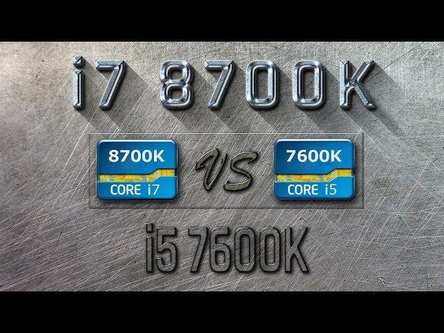 i7 8700K vs i5 7600K Benchmarks | Gaming Tests Review & Comparison