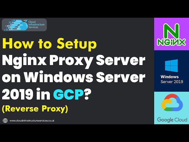 How to Setup Nginx Proxy Server on Windows Server 2019 in GCP (Reverse Proxy)