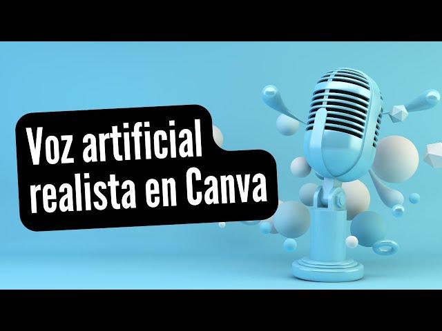 Voz artificial realista en un video de Canva