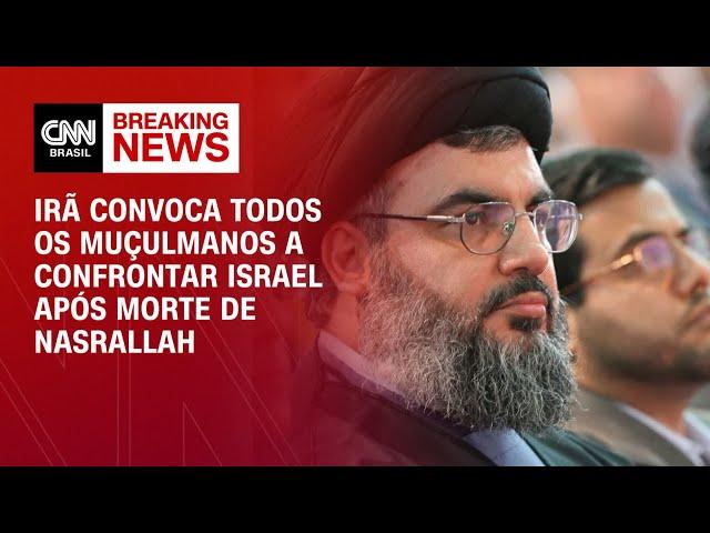 Irã convoca todos os muçulmanos a confrontar Israel após morte de Nasrallah | AGORA CNN