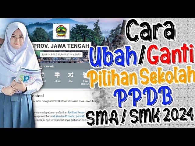 Cara UBAH / GANTI Pilihan Sekolah PPDB SMA SMK Prov. Jawa Tengah 2024